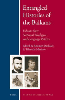 Hardcover Entangled Histories of the Balkans - Volume One: National Ideologies and Language Policies Book