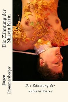 Paperback Die Zähmung der Sklavin Karin [German] Book
