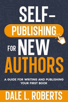 Paperback Self-Publishing for New Authors: A Guide for Writing and Publishing Your First Book