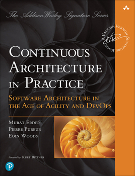 Continuous Architecture in Practice: Software Architecture in the Age of Agility and Devops - Book  of the Vaughn Vernon Signature Book