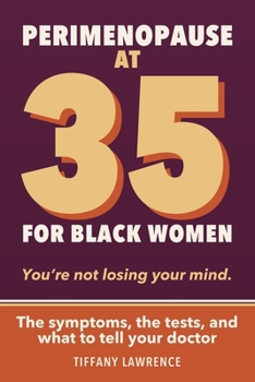 Perimenopause at 35: The Early Menopause Guide for Black Women Who Weren't Warned — Symptoms, Hormones, HRT, Herbs, and the 3-Year Plan to Thrive