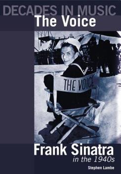Paperback The Voice: Frank Sinatra in the 1940s Book