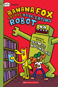 Paperback Banana Fox and the Book-Eating Robot: A Graphix Chapters Book (Banana Fox #2): Volume 2 Book