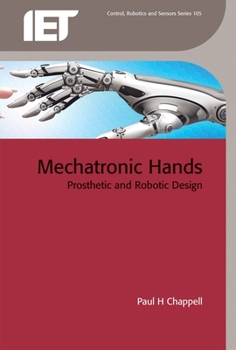 Hardcover Mechatronic Hands: Prosthetic and Robotic Design Book