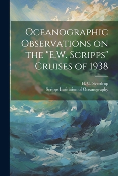 Paperback Oceanographic Observations on the "E.W. Scripps" Cruises of 1938 Book