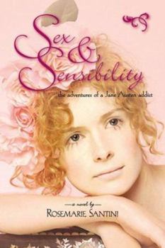 Hardcover Sex and Sensibility: The Adventures of a Jane Austen Addict Book