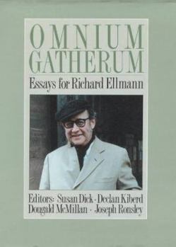 Omnium Gatherum: Essays for Richard Ellmann