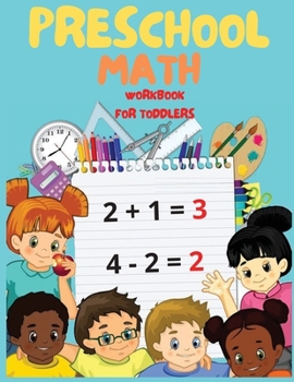 Paperback Preschool Math Workbook for Toddlers - Math Preschool Activity Book with Simple Number Tracing, Addition and Subtraction, Counting for toddlers ages 2 Book