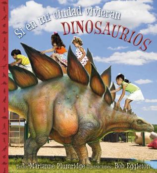 Hardcover Si En Mi Ciudad Vivieran Dinosaurios [Spanish] Book