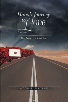 Paperback Hana's Journey to Love: The Letters: I Love You Book