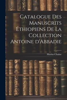 Catalogue des manuscrits éthiopiens de la collection Antoine d'Abbadie