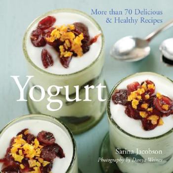 Paperback Yogurt: More Than 70 Delicious & Healthy Recipes Book