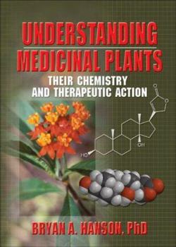 Paperback Understanding Medicinal Plants: Their Chemistry and Therapeutic Action Book