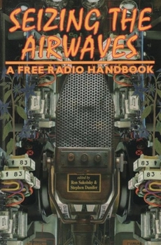 Paperback Seizing the Airwaves: A Free Radio Handbook Book