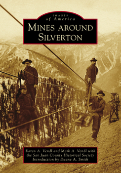 Mines Around Silverton (Images of America: Colorado) - Book  of the Images of America: Colorado