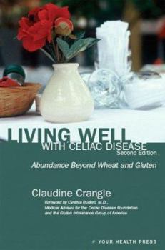 Paperback Living Well with Celiac Disease: Abundance Beyond Wheat or Gluten Book