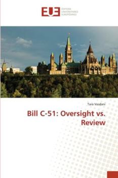 Paperback Bill C-51: Oversight vs. Review Book