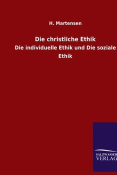 Paperback Die christliche Ethik: Die individuelle Ethik und Die soziale Ethik [German] Book