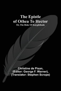 Paperback The epistle of Othea to Hector; or, The boke of knyghthode Book