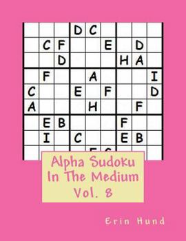 Paperback Alpha Sudoku In The Medium Vol. 8 Book