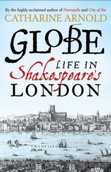 Hardcover Globe: Life in Shakespeare's London Book