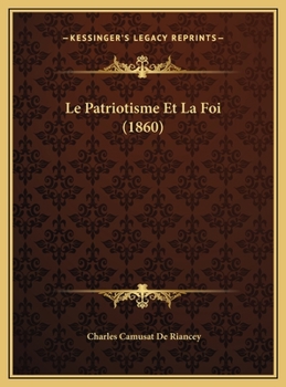 Hardcover Le Patriotisme Et La Foi (1860) [French] Book