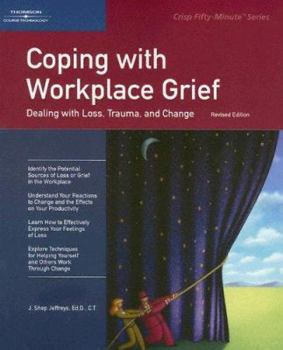 Paperback Coping with Workplace Grief: Dealing with Loss, Trauma, and Change Book