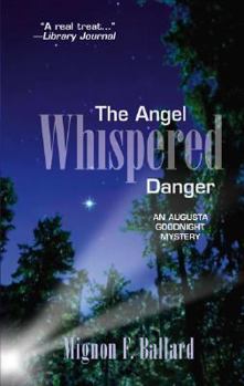 Paperback The Angel Whispered Danger (An Augusta Goodnight Mystery) Book