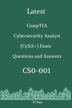 Paperback Latest CompTIA Cybersecurity Analyst (CySA+) Exam CS0-001 Questions and Answers: Guide for Real Exam Book