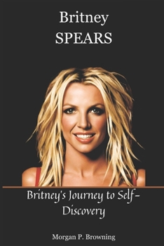 Paperback Britney Spears: Britney's Journey to Self-Discovery Book