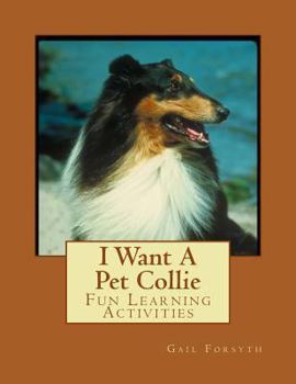 Paperback I Want A Pet Collie: Fun Learning Activities Book
