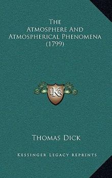 Paperback The Atmosphere And Atmospherical Phenomena (1799) Book