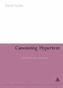 Hardcover Canonizing Hypertext: Explorations and Constructions Book