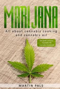 Paperback Marijuana: This will teach you in the everything you need to know about cooking with cannabis en cannabis oil! Book