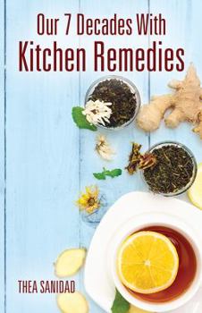 Paperback Our 7 Decades With Kitchen Remedies Book