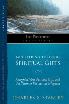 Paperback Ministering Through Spiritual Gifts: Recognize Your Personal Gifts and Use Them to Further the Kingdom Book