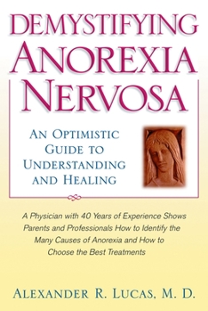 Hardcover Demystifying Anorexia Nervosa: An Optimistic Guide to Understanding and Healing Book