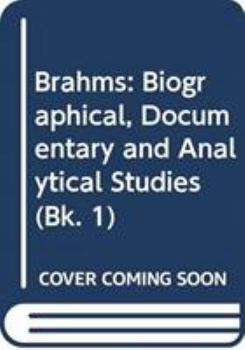 Hardcover Brahms: Biographical, Documentary and Analytical Studies Book