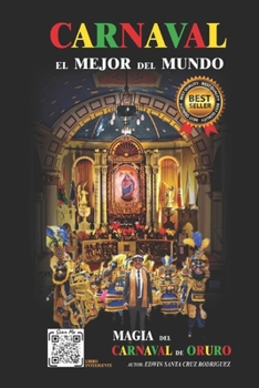 Paperback Carnaval El Mejor del Mundo: Magia del Carnaval de Oruro [Spanish] Book