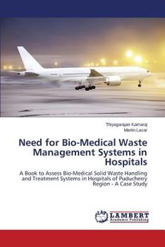Paperback Need for Bio-Medical Waste Management Systems in Hospitals Book