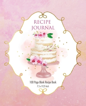 Paperback Recipe Journal - Layer Cake: 7.5 x 9.25 - Collect your recipes in this 100 page journal Book