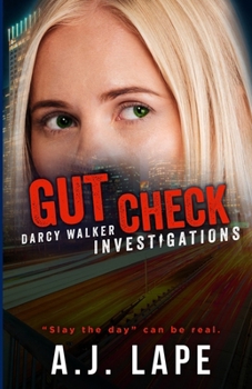 Gut Check: A Crime Fiction Thriller - Book #1 of the A Darcy Walker Side Hustle Mystery: Season Two