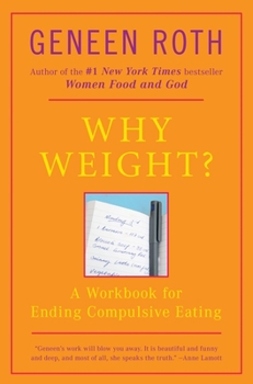 Paperback Why Weight?: A Workbook for Ending Compulsive Eating Book