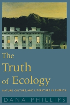 Paperback The Truth of Ecology: Nature, Culture, and Literature in America Book