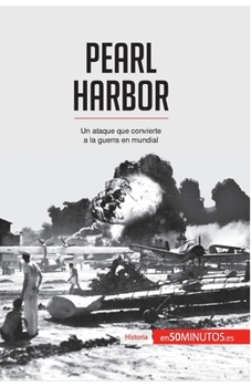 Paperback Pearl Harbor: Un ataque que convierte a la guerra en mundial [Spanish] Book