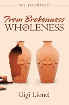 Paperback From Brokenness to Wholeness: My Journey Book
