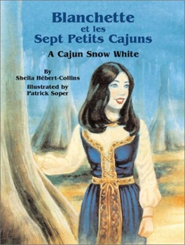 Hardcover Blanchette Et Les Sept Petits Cajuns: A Cajun Snow White Book