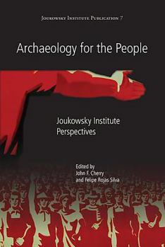 Paperback Archaeology for the People: Joukowsky Institute Perspectives Book