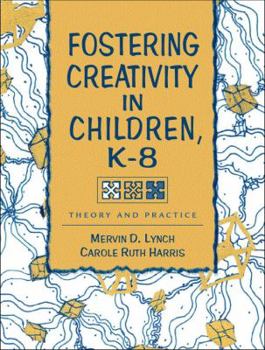 Paperback Fostering Creativity in Children, K-8: Theory and Practice Book