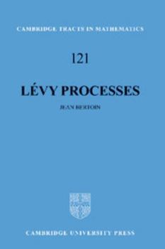 Lévy Processes (Cambridge Tracts in Mathematics) - Book #121 of the Cambridge Tracts in Mathematics